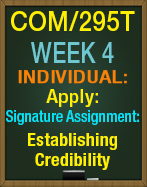 COM/295T Week 4 Establishing Credibility